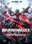 Inhuman Warlock จอมเวทย์ไร้มนุษยธรรม